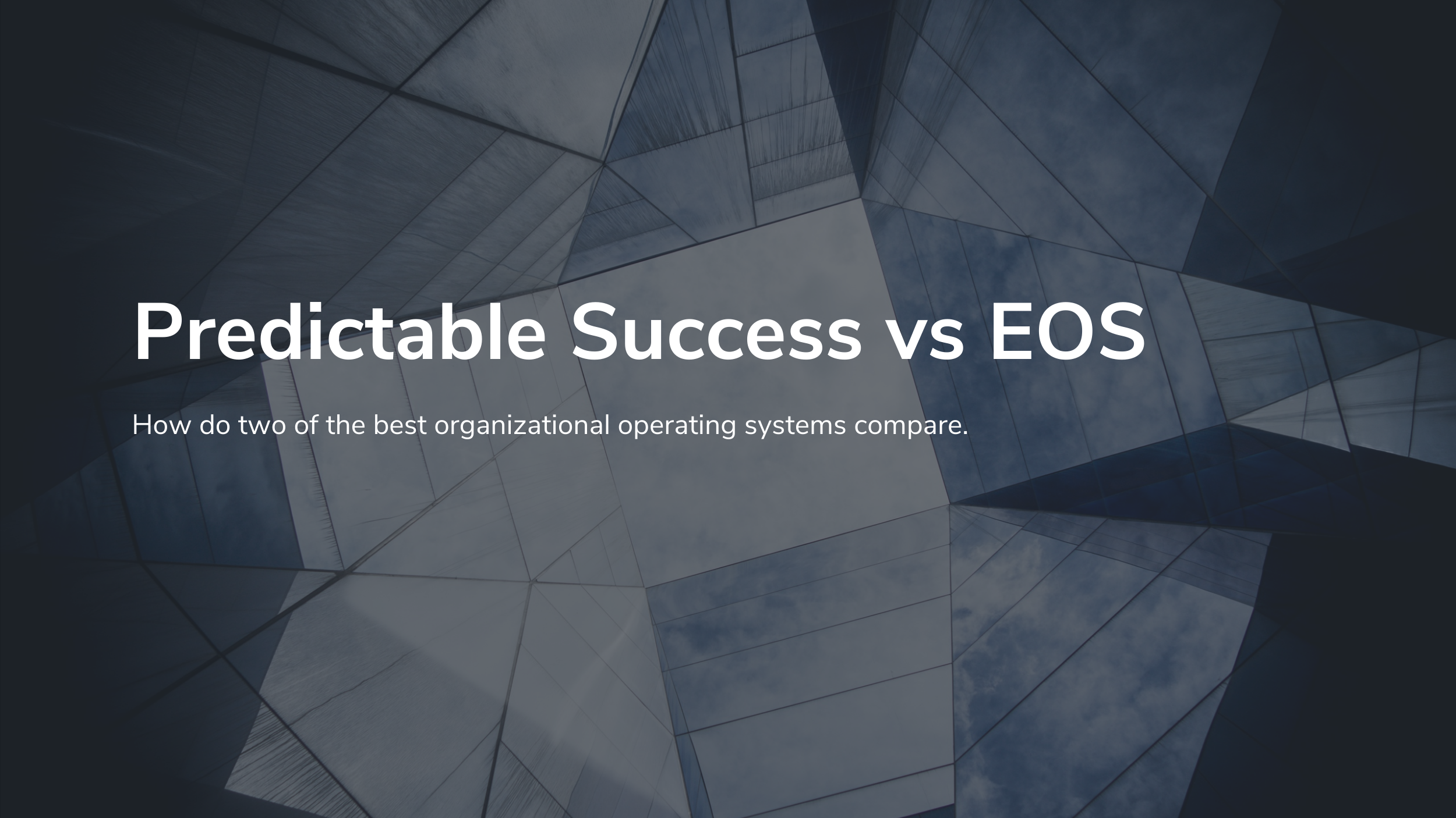 Predictable Success vs EOS | Scale Architects